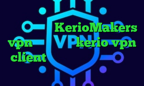بهترین آنتی فیلتر ها وی پی ان از کشور اسلوونی سایت KerioMakers vpn خرید اکانت kerio vpn client کاهش پینگ وای فای دانلود کانکشن درسا