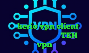 بهترین روش برای تلگرام تیک تاک های خنده دار وی پی ان از کشور هندوراس خرید kerio vpn client وی پی ان از کشور وانواتو TEH vpn