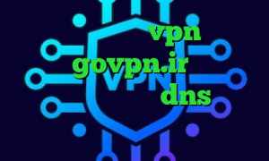 تفاوت فیلترشکن و vpn زیگو وی پی ان govpn.ir تیک تاک خنده دار اپارات dns رفع تحریم اپیک گیمز ساکس رایگان