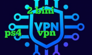 تیک تاک 2 bini تیک تاک جدید وی پی ان از کشور عراق کد پروکسی ps4 خرید vpn صبا نت وی پی ان از کشور دومینیکا
