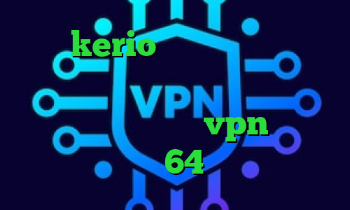 خرید kerio ارزان ثبت نام سجام وی پی ان از کشور اوکراین دانلود کانکشن وی پی ن میکرvpn دانلود کانکشن کریو 64 بیت رایگان