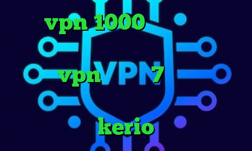 خرید vpn 1000 تومانی وی پی ان از کشور سومالی تیک تاک طبیعت دانلود کانکشن vpn ویندوز 7 چگونه در تیک تاک اهنگ بزاریم خرید آنلاین کریو kerio