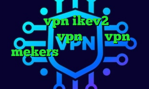 خرید vpn ikev2 برای ویندوزفون vpn میکر vpn mekers آنتی فیلتر خوب دانلود کانکشن هوشمند گذرانلاین کریو اندروید