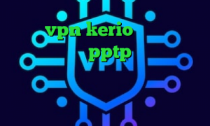 خرید vpn kerio برای موبایل خرید فیلتر شکن pptp دانلود کانکشن درسانت دارایی سهام عدالت تیک تاک باده کاهش پینگ کالاف وارزون