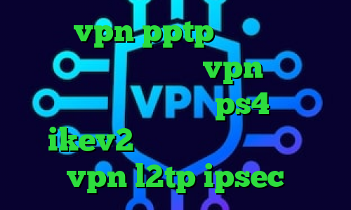 خرید vpn pptp برای اندروید کانکشن هوشمند خرید vpn قانونی کاهش پینگ فورتنایت ps4 خرید ikev2 برای ویندوزفون خرید vpn l2tp ipsec