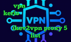 خرید vpn بدون نیاز به ایمیل خرید kerio پر سرعت دانلود کانکشن قدیمی کریو فیلترشکن گرین نت برای اندروید خرید ikev2vpn proxy 5 list