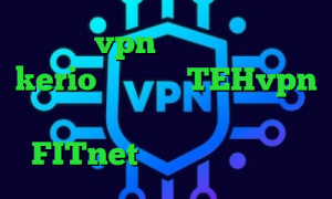 خرید vpn جدید خرید کریو kerio اپلیکیشن TEHvpn وی پی ان از کشور کویت آدرس FITnet خرید آی پی ونزوئلا