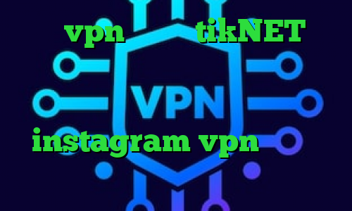 خرید vpn ویندوز tikNET تیک تاک عاشقانه غمگین دانلود کانکشن هوشمند مخصوص اندروید instagram vpn تیک تاک های جالب