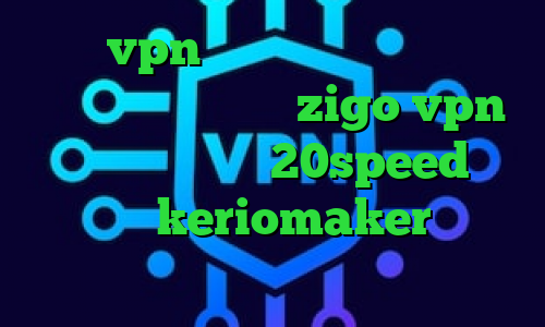 خرید vpn ویندوز طرزساختن کانکشن آدرس سایت وی پی ان zigo vpn کانکشن هوشمند 20speed اپلیکیشن keriomaker دانلود کانکشن پروکسی برای اندروید
