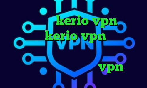 خرید اکانت kerio vpn خرید فیلتر شکن kerio vpn کرونا نصب فیلتر شکن ا تیک تاک جدید ایرانی کانکشن هوشمند توربو vpn