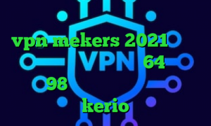 خرید اکانت رفع کننده محدودیت تلگرام vpn mekers 2021 جدید و آپدیت دانلود کانکشن کریو 64 بیت تیک تاک 98 دانلود کانکشن فیلترشکن kerio