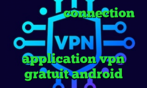 خرید ای پی تی connection عربي دانلود کانکشن یاهو مسنجر توشه سرویس اینترانت به اینترنت application vpn gratuit android