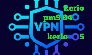 خرید اینترنتی فیلتر شکن kerio دانلود کانکشن pm9 64 بیتی دانلود کانکشن فیلتر شکن سیسکو دانلود کانکشن فیلتر شکن kerio ساکس5 کانکشن مجازی