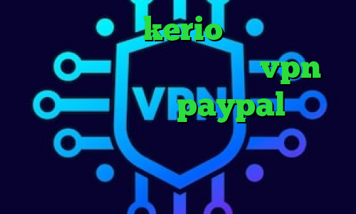 خرید بهترین kerio اموزش تبدیل اینترانت به اینترنت خرید vpn ویندوز آی پی برای paypal بهترین آنتی فیلتر دنیا دانلود کانکشن گلد کریو