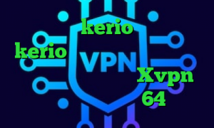 خرید رمز kerio خرید کریو kerio خرید آی پی گابن تیک تاک قدیمی ارسلان و نیکا Xvpn دانلود کانکشن سیسکو 64 بیتی
