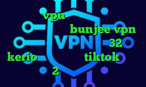 خرید سریع vpn تلگرام بهترین فیلترشکن آدرس سایت وی پی ان bunjee vpn فیلتر شکن سریع ت دانلود کانکشن 32 بیتی kerio وی پی ان برای tiktok دانلود 2بینی تیک تاک
