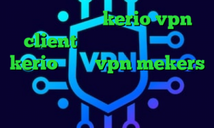 خرید فیلتر شکن kerio vpn client چ فیلترشکنی خوبه خرید kerio ارزان vpn mekers سرویس کاهش پینگ های وب کانکشن هوشمند توربو