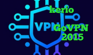 خرید فیلتر شکن kerio برای کامپیوتر حساسیت به تیک تاک ساعت آنتی فیلتر منو تو GoVPN دانلود کانکشن کریو 2015 دانلود کانکشن گریو