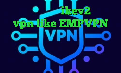 خرید فیلترشکن ikev2 خرید vpn like EMPVPN دانلود برنامه ی فیلتر شکن خرگوش تیک تاک سروش هامون وی پی ان از کشور کیریباتی
