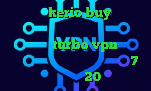 خرید کریو kerio buy بانجی وی پی ان کانکشن قدیمی کریو دانلود اپلیکیشن turbo vpn برای اندروید فیلتر شکن مناسب ویندوز 7 کانکشن هوشمند 20 اسپید