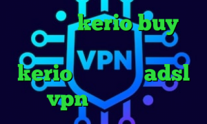 خرید کریو kerio buy وی پی ان برای تلگرام خرید شارژ kerio نصب کانکشن adsl بانجی vpn کاهش پینگ سیم کارت