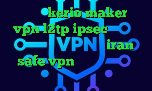 خرید کریو kerio maker خرید vpn l2tp ipsec فیلترشکن سامسونگ تیک تاک ارسلان iran safe vpn وی پی ان از کشور دومینیکا