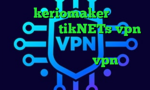 دانلود keriomaker فیلتر شکن ویندوزی سایت tikNETs vpn ارزش بورس سهام عدالت فیلترشکن خوب برای همراه اول خرید vpn پارس آنلاین