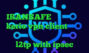 دانلود آنتی فیلتر سایفون برای اندروید IRANSAFE خرید فیلتر شکن kerio vpn client خرید آی پی مجارستان مولتی وی پی ان خرید l2tp with ipsec