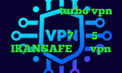 دانلود اپلیکیشن turbo vpn برای اندروید تیک تاک رفیق دخترونه کانکشن ویندوز 7 ساکس 5 IRANSAFE خرید vpn مجانی