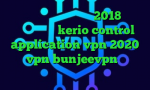 دانلود فیلتر شکن سایفون 2018 برای اندروید خرید kerio control application vpn 2020 مولتی vpn bunjeevpn وی پی ان آنتی فیلتر تور دانلود