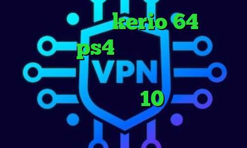 دانلود کانکشن kerio 64 بیتی کاهش پینگ ps4 فیلتر شکن با قابلیت تغییر ای پی علائم کرونا ویروس دانلود کانکشن درسانت نسخه 10 بهترین روش برای تلگرام
