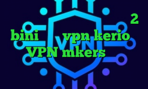 دانلود کانکشن درسا نت تیک تاک 2 bini خرید vpn kerio پر سرعت VPN mkers قیمت کاهش پینگ تفاوت پروکسی و فیلترشکن