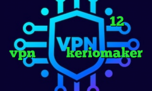 دانلود کانکشن درسانت نسخه 12 وی پی ان گیم دانلود آنتی فیلتر تونل خرید vpn پروکسی keriomaker قیمت سهام عدالت