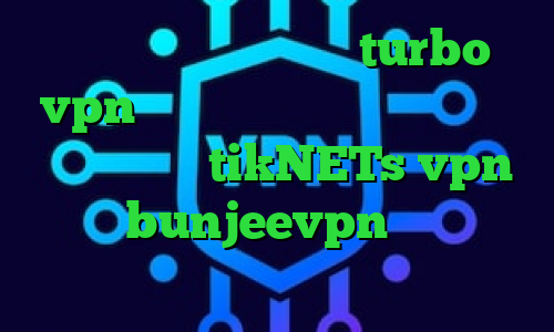 دانلود کانکشن هوشمند turbo vpn تیک تاک عاشقانه ایرانی مفید آنلاین سایت tikNETs vpn دانلود bunjeevpn طریقه کاهش پینگ
