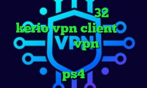 دانلود کانکشن کریو 32 خرید kerio vpn client آنتی فیلتر سایت خرید vpn تک کاربره دانلود کانکشن درسا کاهش پینگ وارزون ps4
