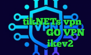 ساکس ارزان فیلتر شکن ای پی ترکیه سایت tikNETs vpn کانکشن یعنی چی GO VPN فروش اکانت ikev2