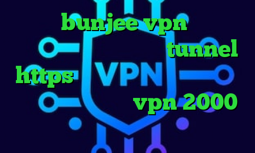 سایت bunjee vpn دانلود کانکشن هوشمند جدید شامل tunnel و https فیلتر شکن گرگ قرمز تیک تاک رفیق دخترونه خرید vpn 2000 تومانی دانلود کانکشن تونل پلاس