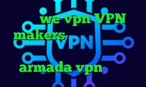سایت we vpn VPN makers کاهش پینگ حرفه ای تیک تاک گربه قیمت سهام عدالت امروز armada vpn دانلود