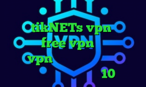 سرویس های تبدیل اینترانت به اینترنت سایت tikNETs vpn دانلود اپلیکیشن free vpn برای اندروید خرید vpn فوری تیک تاک ممد دانلود کانکشن درسانت نسخه 10