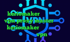 فیلتر شکن حرفه ای فانوس اکانت keriomaker دانلود اپلیکیشن vpn proxy master اپلیکیشن keriomaker وی پی ان از کشور ماداگاسکار خرید vpn سه ماهه