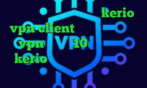 فیلتر شکن حقوق بشر خرید kerio vpn client تیک تاک رفیق خرید vpn ویندوز 10 خرید اشتراک kerio آموزش تبدیل اینترانت به اینترنت