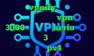 فیلترشکن vpnify دانلود کانکشن دفاتر اسناد رسمی خرید vpn یک ماهه 3000 تومان خرید kerio پرسرعت خرید فیلتر شکن 3 ماهه خرید پروکسی مخصوص ps4