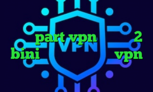 فیلترشکن ویندوز فانوس آدرس سایت وی پی ان part vpn تیک تاک 2 bini ساکس تلگرام خرید vpn ارزان قیمت دانلود کانکشن هوشمند