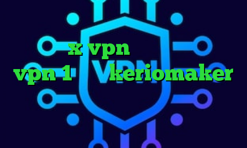 وی پی ان از کشور ازبکستان دانلود اپلیکیشن x vpn برای اندروید خرید vpn 1 ماهه keriomaker تیک تاک افغانی دانلود کانکشن فیلتر شکن کریو