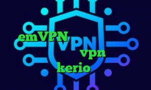 وی پی ان از کشور لیبریا emVPN خرید آی پی رومانی دانلود کانکشن جدید vpn ساکس مخصوص تلگرام خرید kerio برای کامپیوتر