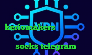 وی پی ان جدید برای تلگرام فیلترشکن فری گیت برای کامپیوتر keriomakers تیک تاک کره ای جدید وی پی ان از کشور سیرا لئون socks telegram