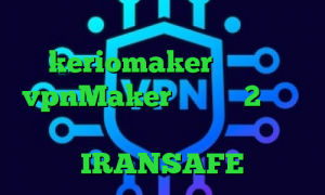 وی پی ان مخصوص اینستاگرام keriomaker وی پی ان vpnMaker تیک تاک 2 فیلتر شکن غیر قابل ردیابی اکانت IRANSAFE
