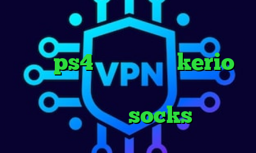 پروکسی رایگان برای پلی استیشن پروکسی برای ps4 خرید کانکشن kerio کاهش پینگ پلی استیشن فیلترشکن یوتیوب برای کامپیوتر socks خرید