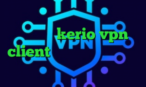 کانکشن منیجر کانکشن زبرا خرید فیلترشکن kerio vpn client تیک تاک جالب وی پی ان از کشور برزیل سامانه سجام