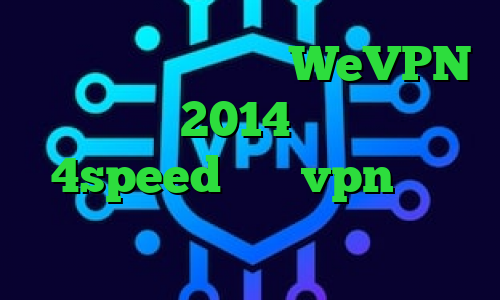 کانکشن نشدن تلگرام WeVPN گیم کانکشن 2014 کانکشن هوشمند 4speed زیگو vpn کاهش پینگ برای گیم